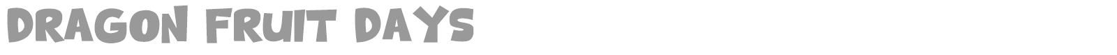 Dragon Fruit Days font preview